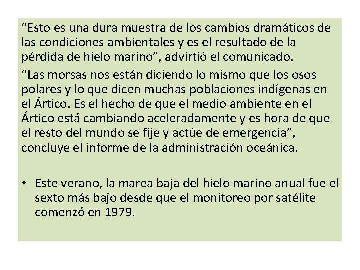 “Esto es una dura muestra de los cambios dramáticos de las condiciones ambientales y