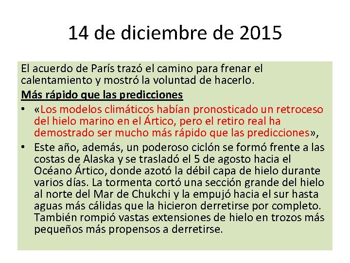 14 de diciembre de 2015 El acuerdo de París trazó el camino para frenar