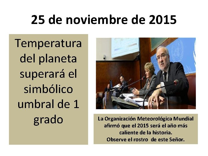 25 de noviembre de 2015 Temperatura del planeta superará el simbólico umbral de 1