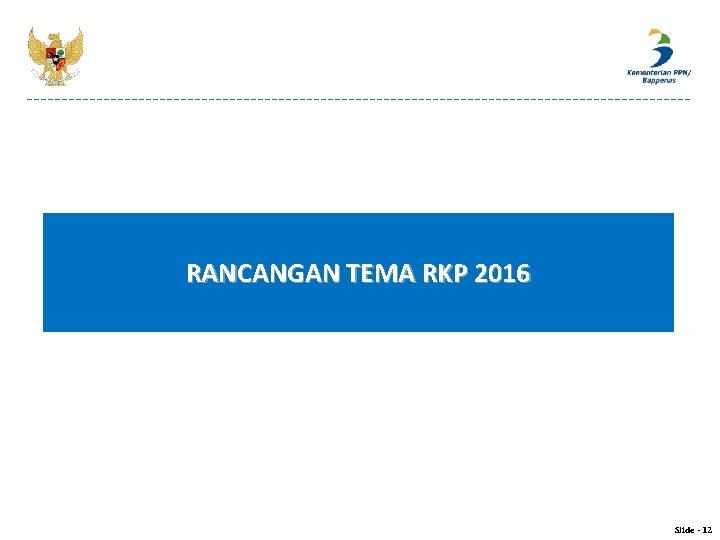 RANCANGAN TEMA RKP 2016 Slide - 12 