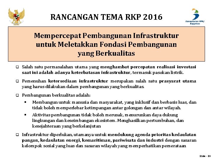 RANCANGAN TEMA RKP 2016 Mempercepat Pembangunan Infrastruktur untuk Meletakkan Fondasi Pembangunan yang Berkualitas q