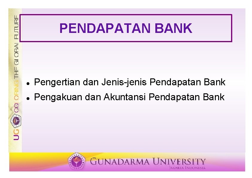 PENDAPATAN BANK Pengertian dan Jenis-jenis Pendapatan Bank Pengakuan dan Akuntansi Pendapatan Bank 