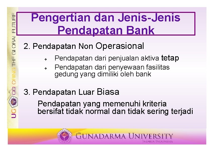 Pengertian dan Jenis-Jenis Pendapatan Bank 2. Pendapatan Non Operasional v v Pendapatan dari penjualan