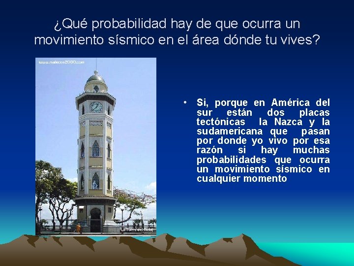 ¿Qué probabilidad hay de que ocurra un movimiento sísmico en el área dónde tu