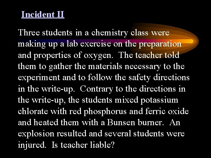 Incident II Three students in a chemistry class were making up a lab exercise