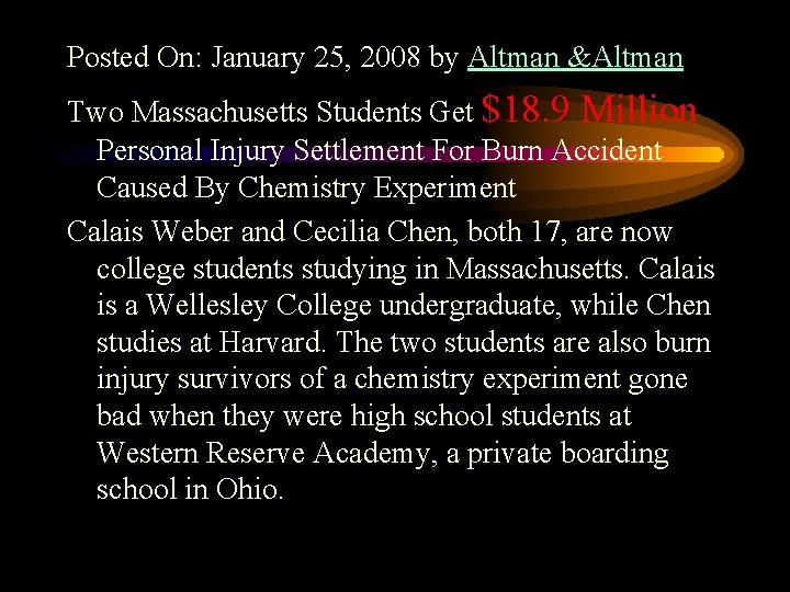 Posted On: January 25, 2008 by Altman &Altman Two Massachusetts Students Get $18. 9