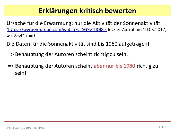 Erklärungen kritisch bewerten Ursache für die Erwärmung: nur die Aktivität der Sonnenaktivität (https: //www.