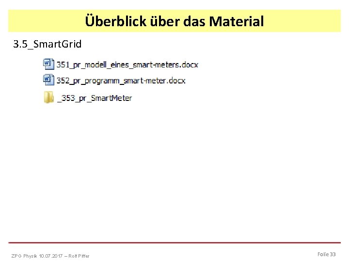 Überblick über das Material 3. 5_Smart. Grid ZPG Physik 10. 07. 2017 – Rolf