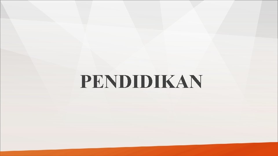 PENDIDIKAN 