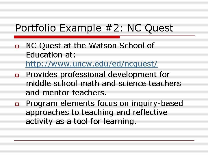 Portfolio Example #2: NC Quest o o o NC Quest at the Watson School