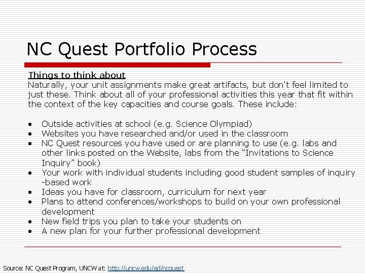 NC Quest Portfolio Process Things to think about Naturally, your unit assignments make great