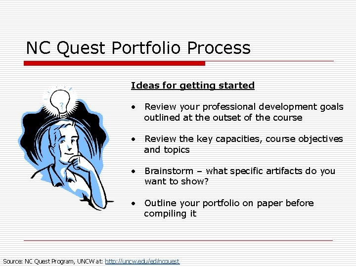 NC Quest Portfolio Process Ideas for getting started • Review your professional development goals
