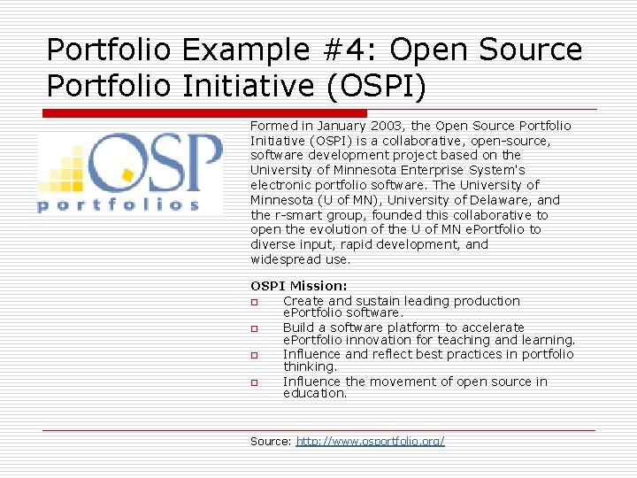 Portfolio Example #4: Open Source Portfolio Initiative (OSPI) Formed in January 2003, the Open