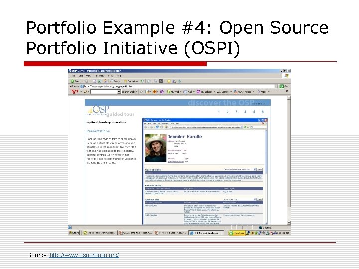 Portfolio Example #4: Open Source Portfolio Initiative (OSPI) Source: http: //www. osportfolio. org/ 