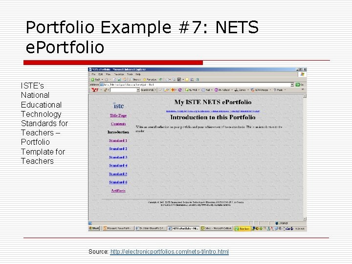 Portfolio Example #7: NETS e. Portfolio ISTE’s National Educational Technology Standards for Teachers –