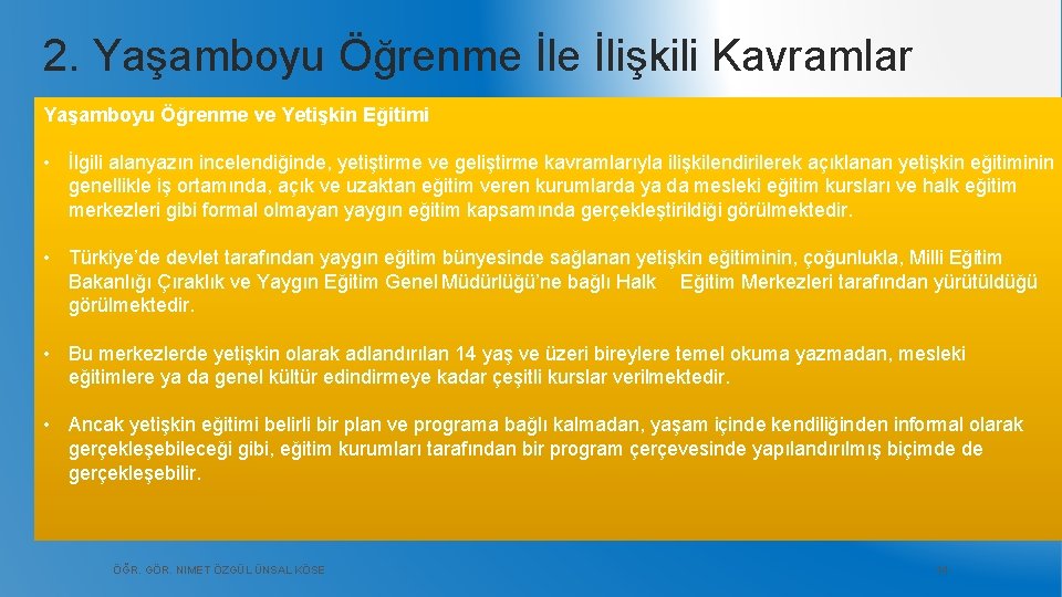 2. Yaşamboyu Öğrenme İlişkili Kavramlar Yaşamboyu Öğrenme ve Yetişkin Eğitimi • İlgili alanyazın incelendiğinde,