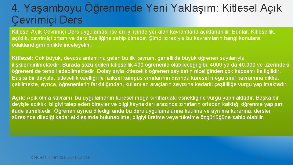 4. Yaşamboyu Öğrenmede Yeni Yaklaşım: Kitlesel Açık Çevrimiçi Ders uygulaması ise en iyi içinde