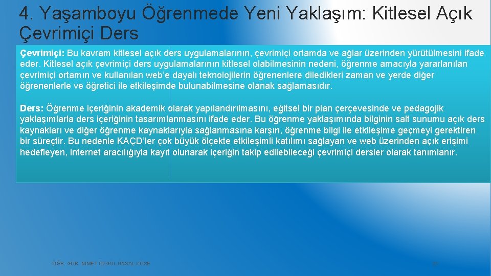 4. Yaşamboyu Öğrenmede Yeni Yaklaşım: Kitlesel Açık Çevrimiçi Ders Çevrimiçi: Bu kavram kitlesel açık