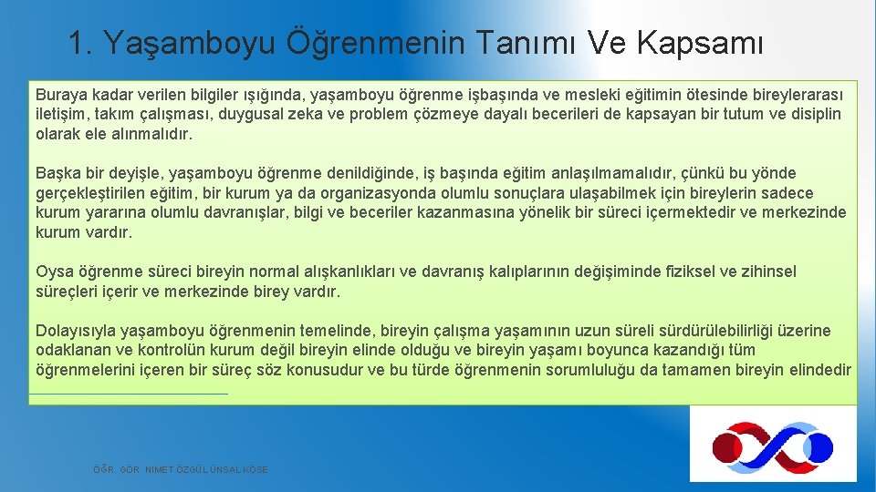 1. Yaşamboyu Öğrenmenin Tanımı Ve Kapsamı Buraya kadar verilen bilgiler ışığında, yaşamboyu öğrenme işbaşında