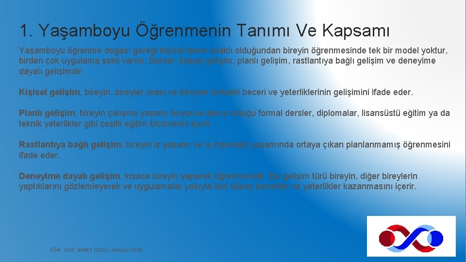 1. Yaşamboyu Öğrenmenin Tanımı Ve Kapsamı Yaşamboyu öğrenme doğası gereği kişisel işlere odaklı olduğundan