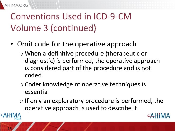 Conventions Used in ICD-9 -CM Volume 3 (continued) • Omit code for the operative