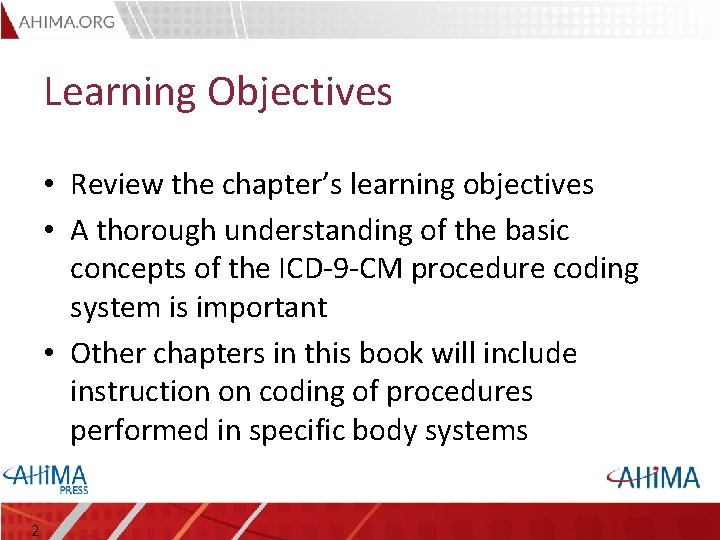 Learning Objectives • Review the chapter’s learning objectives • A thorough understanding of the