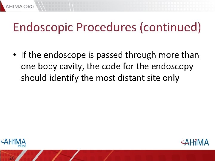 Endoscopic Procedures (continued) • If the endoscope is passed through more than one body