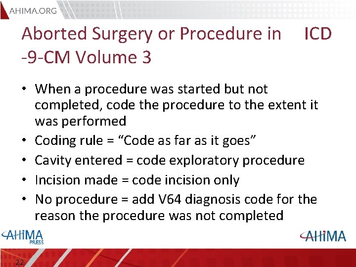 Aborted Surgery or Procedure in -9 -CM Volume 3 ICD • When a procedure