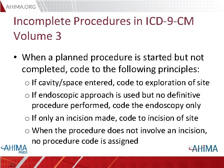 Incomplete Procedures in ICD-9 -CM Volume 3 • When a planned procedure is started