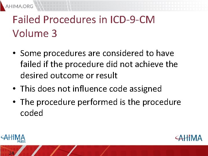 Failed Procedures in ICD-9 -CM Volume 3 • Some procedures are considered to have