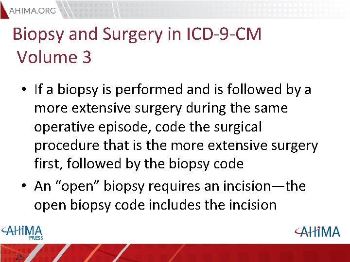 Biopsy and Surgery in ICD-9 -CM Volume 3 • If a biopsy is performed