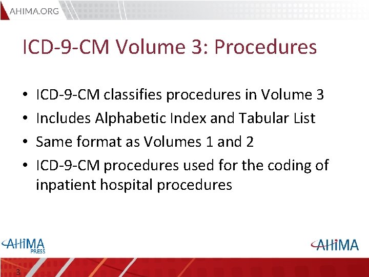 ICD-9 -CM Volume 3: Procedures • • 3 ICD-9 -CM classifies procedures in Volume