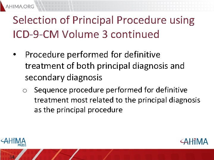 Selection of Principal Procedure using ICD-9 -CM Volume 3 continued • Procedure performed for