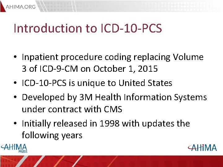 Introduction to ICD-10 -PCS • Inpatient procedure coding replacing Volume 3 of ICD-9 -CM