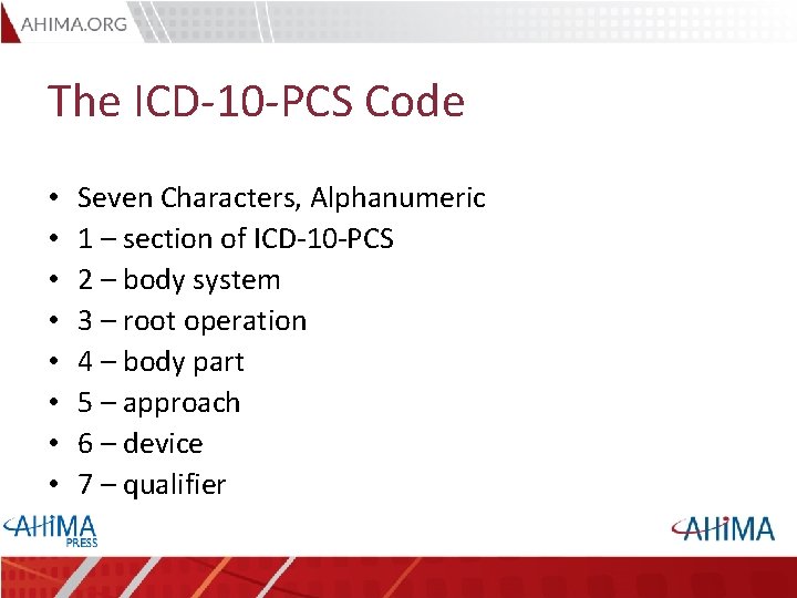 The ICD-10 -PCS Code • • Seven Characters, Alphanumeric 1 – section of ICD-10