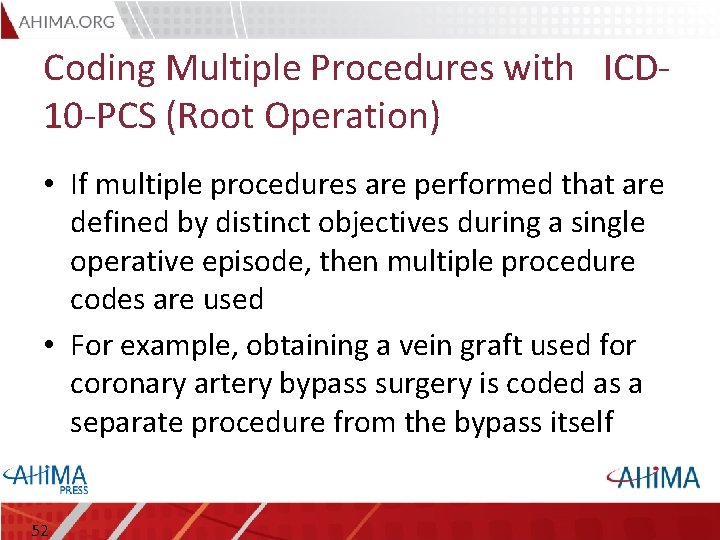 Coding Multiple Procedures with ICD 10 -PCS (Root Operation) • If multiple procedures are