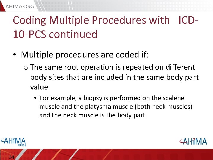 Coding Multiple Procedures with ICD 10 -PCS continued • Multiple procedures are coded if: