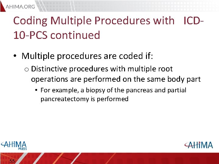 Coding Multiple Procedures with ICD 10 -PCS continued • Multiple procedures are coded if: