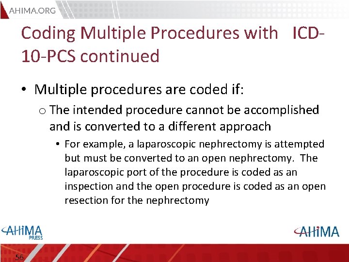 Coding Multiple Procedures with ICD 10 -PCS continued • Multiple procedures are coded if: