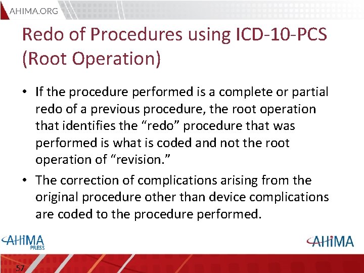 Redo of Procedures using ICD-10 -PCS (Root Operation) • If the procedure performed is