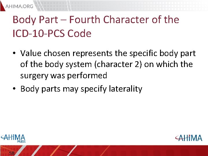 Body Part – Fourth Character of the ICD-10 -PCS Code • Value chosen represents