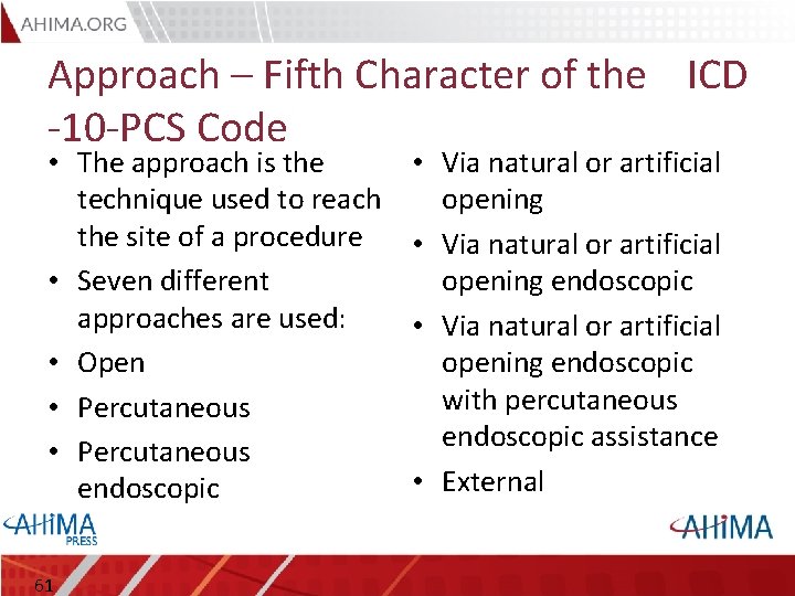 Approach – Fifth Character of the ICD -10 -PCS Code • The approach is