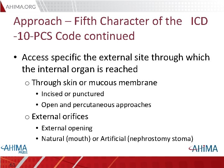 Approach – Fifth Character of the ICD -10 -PCS Code continued • Access specific