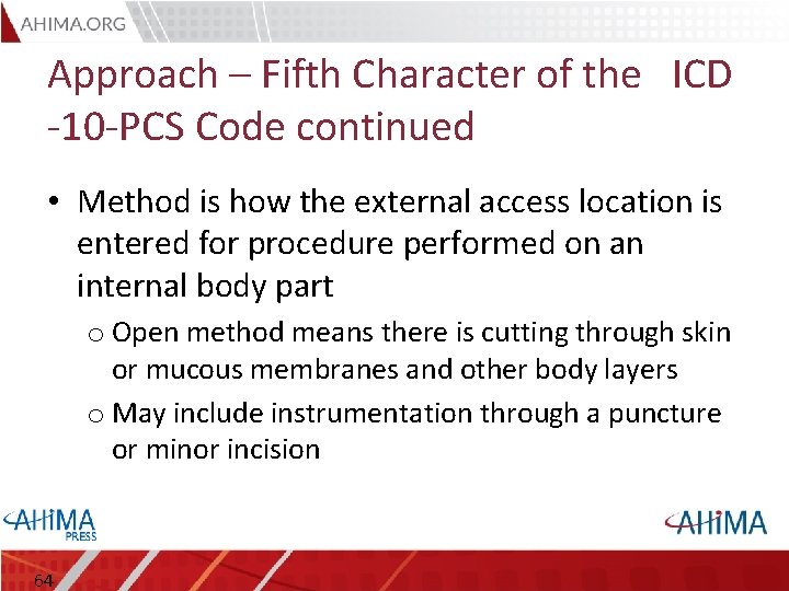 Approach – Fifth Character of the ICD -10 -PCS Code continued • Method is