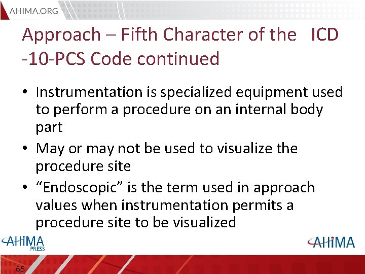 Approach – Fifth Character of the ICD -10 -PCS Code continued • Instrumentation is