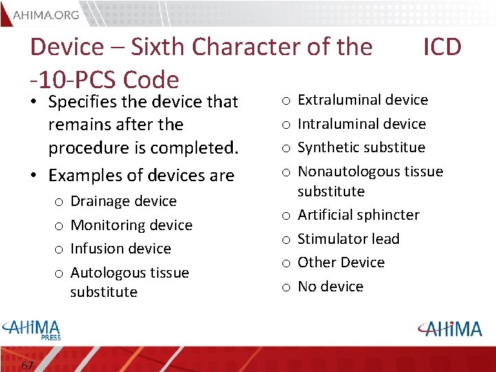 Device – Sixth Character of the -10 -PCS Code • Specifies the device that