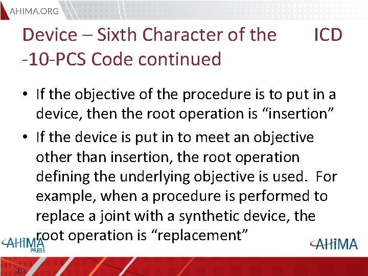 Device – Sixth Character of the -10 -PCS Code continued ICD • If the