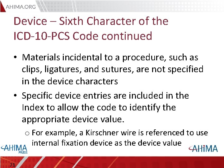 Device – Sixth Character of the ICD-10 -PCS Code continued • Materials incidental to