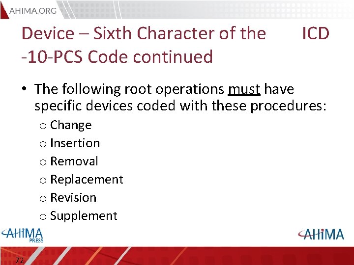 Device – Sixth Character of the -10 -PCS Code continued ICD • The following