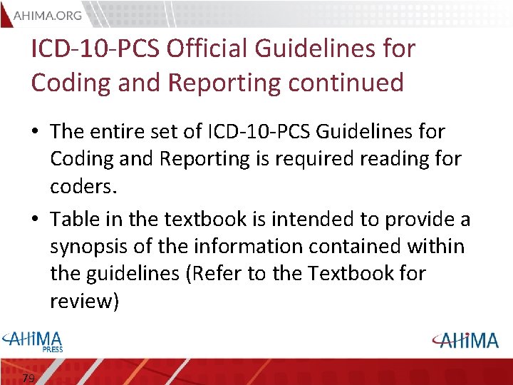 ICD-10 -PCS Official Guidelines for Coding and Reporting continued • The entire set of